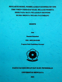 PENGARUH MODEL PEMBELAJARAN KOOPERATIF TIPE TIME TOKEN TERHADAP HASIL BELAJAR PESERTA DIDIK PADA MATA PELAJARAN EKONOMI DI SMA SRIJAYA NEGARA PALEMBANG