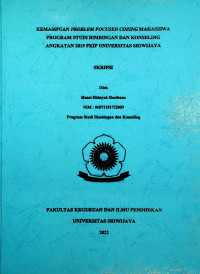 KEMAMPUAN PROBLEM FOCUSED COPING MAHASISWA PROGRAM STUDI BIMBINGAN DAN KONSELING ANGKATAN 2019 FKIP UNIVERSITAS SRIWIJAYA