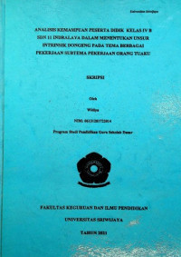 ANALISIS KEMAMPUAN PESERTA DIDIK KELAS IV B SDN 11 INDRALAYA DALAM MENENTUKAN UNSUR INTRINSIK DONGENG PADA TEMA BERBAGAI PEKERJAAN SUBTEMA PEKERJAAN ORANGTUAKU