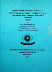 THE USE OF HEXACO PERSONALITY MODEL TO PREDICT THE SPEAKING ABILITY OF THE 6TH SEMESTER ENGLISH EDUCATION STUDENTS OF SRIWIJAYA UNIVERSITY