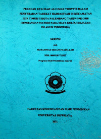 PERANAN KYAI HAJI ALI UMAR THOYYIB DALAM PENYEBARAN TAREKAT HADDADIYAH DI KECAMATAN ILIR TIMUR II KOTA PALEMBANG TAHUN 1983-2008 (SUMBANGAN MATERI PADA MATA KULIAH SEJARAH ISLAM DI INDONESIA)