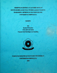 HUBUNGAN KEPERCAYAAN DIRI DENGAN MOTIVASI BELAJAR PADA PEMBELAJARAN DARING MAHASISWA BIMBINGAN DAN KONSELING UNIVERSITAS SRIWIJAYA