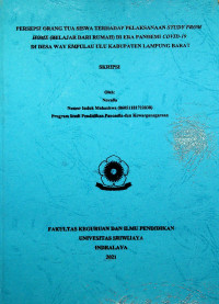 PERSEPSI ORANG TUA SISWA TERHADAP PELAKSANAAN STUDY FROM HOME (BELAJAR DARI RUMAH) DI ERA PANDEMI COVID-19 DI DESA WAY EMPULAU ULU KABUPATEN LAMPUNG BARAT