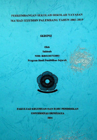 PERKEMBANGAN SEKOLAH-SEKOLAH YAYASAN MA'HAD IZZUDDIN PALEMBANG Tahun 2002-2019