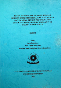 UPAYA MENINGKATKAN HASIL BELAJAR PESERTA DIDIK MENYELESAIKAN SOAL CERITA MATEMATIKA DENGAN MENGGUNAKAN LANGKAH-LANGKAH POLYA DI KELAS IV SD NEGERI 25 INDRALAYA