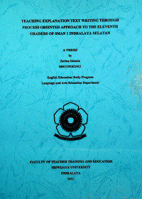 TEACHING EXPLANATION TEXT WRITING THROUGH PROCESS ORIENTED APPROACH TO THE ELEVENTH GRADERS OF SMAN 1 INDRALAYA SELATAN