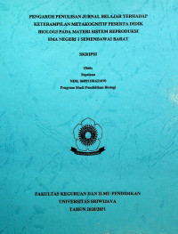 PENGARUH PENULISAN JURNAL BELAJAR TERHADAP KETERAMPILAN METAKOGNITIF PESERTA DIDIK BIOLOGI PADA MATERI SISTEM REPRODUKSI SMA NEGERI 1 SEMENDAWAI BARAT