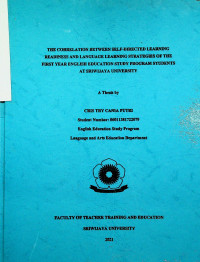 THE CORRELATION BETWEEN SELF-DIRECTED LEARNING READINESS AND LANGUAGE LEARNING STRATEGIES OF THE FIRST YEAR ENGLISH EDUCATION STUDY PROGRAM STUDENTS AT SRIWIJAYA UNIVERSITY