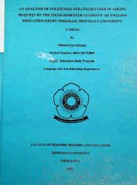 AN ANALYSIS OF POLITENESS STRATEGIES USED IN ASKING REQUEST BY THE SIXTH-SEMESTER STUDENTS’ OF ENGLISH EDUCATION STUDY PROGRAM, SRIWIJAYA UNIVERSITY