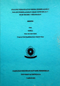 ANALISIS PEMANFAATAN MEDIA PEMBELAJARAN DALAM PEMBELAJARAN JARAK JAUH KELAS V DI SD NEGERI 7 PEDAMARAN