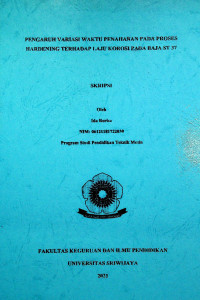 PENGARUH VARIASI WAKTU PENAHANAN PADA PROSES HARDENING TERHADAP LAJU KOROSI PADA BAJA ST 37