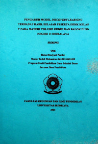 PENGARUH MODEL DISCOVERY LEARNING TERHADAP HASIL BELAJAR PESERTA DIDIK KELAS V PADA MATERI VOLUME KUBUS DAN BALOK DI SD NEGERI 11 INDRALAYA