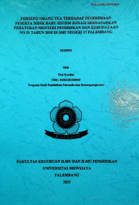 PERSEPSI ORANG TUA TERHADAP PENERIMAAN PESERTA DIDIK BARU SISTEM ZONASI BERDASARKAN PERATURAN MENTERI PENDIDIKAN DAN KEBUDAYAAN NO 51 TAHUN 2018 DI SMP NEGERI 17 PALEMBANG