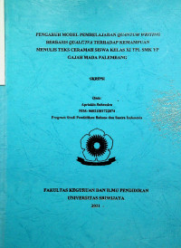 PENGARUH MODEL PEMBELAJARAN QUANTUM WRITING BERBASIS QUALITIVA TERHADAP KEMAMPUAN MENULIS TEKS CERAMAH SISWA KELAS XI TPL SMK YP GAJAH MADA PALEMBANG