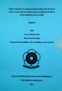 PERAN ORANG TUA MENANAMKAN KREATIF RECYCLE PADA ANAK USIA 5-6 TAHUN MASA PANDEMI COVID-19 DI TK MARENE JAYA JAMBI