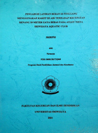PENGARUH LATIHAN BEBAN DI PINGGANG MENGGUNAKAN KARET DI AIR TERHADAP KECEPATAN RENANG 50 METER GAYA BEBAS PADA ATLET TIRTA SRIWIJAYA AQUATIC CLUB
