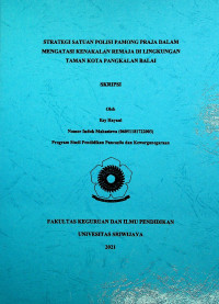 STRATEGI SATUAN POLISI PAMONG PRAJA DALAM MENGATASI KENAKALAN REMAJA DI LINGKUNGAN TAMAN KOTA PANGKALAN BALAI