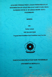 ANALISIS TINGKAT PENCAPAIAN PERKEMBANGAN MOTORIK HALUS ANAK USIA (5-6) TAHUN PADA MASA PANDEMI COVID-19 DI LEBAK MURNI KOTA PALEMBANG