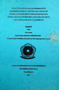 UPAYA POLANTAS DALAM MEMBANGUN KARAKTER BUDAYA TERTIB LALU LINTAS DI SEKOLAH UNTUK MEWUJUDKAN KEAMANAN, KESELAMATAN, KETERTIBAN, DAN KELANCARAN LALU LINTAS DI KOTA PALEMBANG