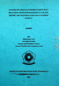 ANALISIS PELAKSANAAN PEMBELAJARAN MATA PELAJARAN AKUNTANSI DASAR KELAS X DI SMK NEGERI 1 OKU BATURAJA PADA MASA PANDEMI COVID-19