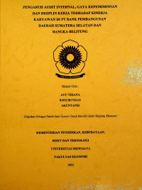 PENGARUH AUDIT INTERNAL, GAYA KEPEMIMPINAN DAN DISIPLIN KERJA TERHADAP KINERJA KARYAWAN DI PT BANK PEMBANGUNAN DAERAH SUMATERA SELATAN DAN BANGKA BELITUNG