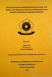 PENGARUH PRODUK DOMESTIK BRUTO, BAGI HASIL, DAN HARGA ASET TERHADAP TABUNGAN MUDHARABAH PADA INDUSTRI PERBANKAN SYARIAH DI INDONESIA