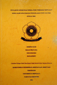 PENGARUH LINGKUNGAN KERJA FISIK TERHADAP KEPUASAN KERJA KARYAWAN BAGIAN PENGOLAHAN PTPN VII UPKS SUNGAI NIRU