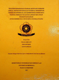 PENGARUH PEMAHAMAN STANDAR AKUNTANSI BERBASIS AKRUAL, SISTEM PENGENDALIAN INTERNAL PEMERINTAH, TEKNOLOGI INFORMASI, DAN KOMPETENSI SUMBER DAYA MANUSIA TERHADAP KUALITAS LAPORAN KEUANGAN PEMERINTAH DAERAH (STUDI EMPIRIS PADA OPD DI KOTA PANGKALPINANG)