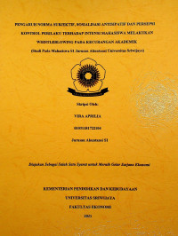 PENGARUH NORMA SUBJEKTIF, SOSIALISASI ANTISIPATIF, DAN PERSEPSI KONTROL PERILAKU TERHADAP INTENSI MAHASISWA MELAKUKAN WHISTLEBLOWING PADA KECURANGAN AKADEMIK (STUDI PADA MAHASISWA S1 JURUSAN AKUNTANSI UNIVERSITAS SRIWIJAYA)