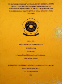 PENGARUH PROPORSI DEWAN KOMISARIS INDEPENDEN, KOMITE AUDIT, KEPEMILIKAN MANAJEMEN, DAN KEPEMILIKAN INSTITUSIONAL TERHADAP MANAJEMEN LABA (STUDI EMPIRIS PADA PERUSAHAAN MANUFAKTUR DI BURSA EFEK INDONESIA TAHUN 2017)