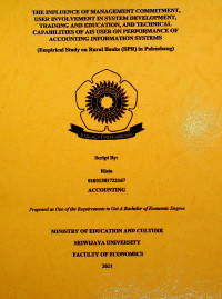 THE INFLUENCE OF MANAGEMENT COMMITMENT, USER INVOLVEMENT IN SYSTEM DEVELOPMENT, TRAINING AND EDUCATION, AND TECHNICAL CAPABILITIES OF AIS USER ON PERFORMANCE OF ACCOUNTING INFORMATION SYSTEMS (EMPIRICAL STUDY ON RURAL BANKS (BPR) IN PALEMBANG