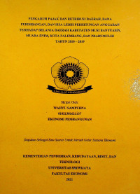 PENGARUH PAJAK DAN RETRIBUSI DAERAH, DANA PERIMBANGAN, DAN SISA LEBIH PERHITUNGAN ANGGARAN TERHADAP BELANJA DAERAH KABUPATEN MUSI BANYUASIN, MUARA ENIM, KOTA PALEMBANG, DAN PRABUMULIH TAHUN 2010 – 2019