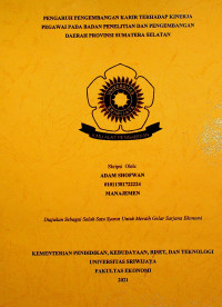 PENGARUH PENGEMBANGAN KARIR TERHADAP KINERJA PEGAWAI PADA BADAN PENELITIAN DAN PENGEMBANGAN DAERAH PROVINSI SUMATERA SELATAN