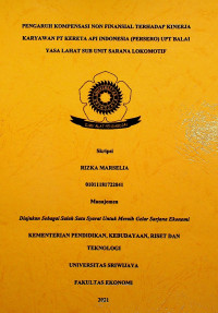PENGARUH KOMPENSASI NON FINANSIAL TERHADAP KINERJA KARYAWA PT KERETA API INDONESIA (PERSERO) UPT BALAI YASA LAHAT SUB UNIT SARANA LOKOMOTIF