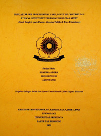PENGARUH DUE PROFESSIONAL CARE, LOCUS OF CONTROL DAN ETHICAL SENSITIVITY TERHADAP KUALITAS AUDIT (Studi Empiris pada Kantor Akuntan Publik di Kota Palembang)