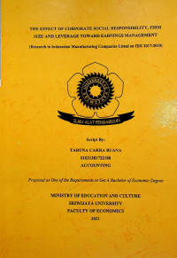 THE EFFECT OF CORPORATE SOCIAL RESPONSIBILITY, FIRM SIZE AND LEVERAGE TOWARD EARNINGS MANAGEMENT (RESEARCH IN INDONESIAN MANUFACTURING COMPANIES LISTED ON IDX 2017-2019)