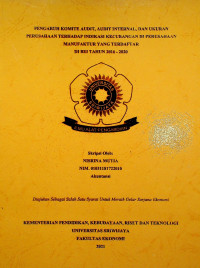 PENGARUH KOMITE AUDIT, AUDIT INTERNAL, DAN UKURAN PERUSAHAAN TERHADAP INDIKASI KECURANGAN DI PERUSAHAAN MANUFAKTUR YANG TERDAFTAR DI BEI TAHUN 2016 - 2020