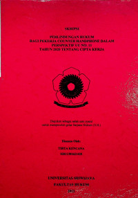 PERLINDUNGAN HUKUM BAGI PEKERJA COUNTER HANDPHONE DALAM PERSPEKTIF UU NO. 11 TAHUN 2020 TENTANG CIPTA KERJA