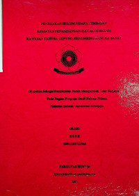 PENEGAKAN HUKUM PIDANA TERHADAP KEGIATAN PENAMBANGAN ILEGAL DI DALAM KAWASAN TAHURA GUNUNG MENUMBING BANGKA BARAT