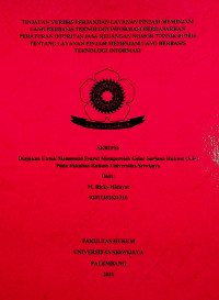 TINJAUAN YURIDIS PERJANJIAN LAYANAN PINJAM MEMINJAM UANG BERBASIS TEKNOLOGI INFORMASI BERDASARKAN PERATURAN OTORITAS JASA KEUANGAN NOMOR 77/POJK.01/2016 TENTANG LAYANAN PINJAM MEMINJAM UANG BERBASIS TEKNOLOGI INFORMASI