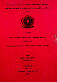 TINJAUAN KRIMINOLOGI TERHADAP TINDAK PIDANA PEMBUNUHAN YANG DILAKUKAN OLEH SUAMI KEPADA ISTRINYA (STUDI KASUS DI POLRES MUARA ENIM)