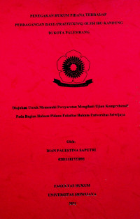 PENEGAKAN HUKUM PIDANA TERHADAP PERDAGANGAN BAYI (TRAFFICKING) OLEH IBU KANDUNG DI KOTA PALEMBANG