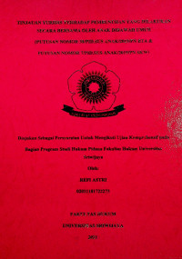 TINJAUAN YURIDIS TERHADAP PEMBUNUHAN YANG DILAKUKAN SECARA BERSAMA OLEH ANAK DIBAWAH UMUR (PUTUSAN NOMOR 38/PID.SUS ANAK/2019/PN BTA & PUTUSAN NOMOR 7/PID.SUS ANAK/2019/PN SKW)