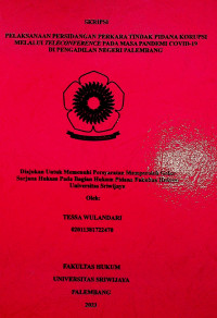 PELAKSANAAN PERSIDANGAN PERKARA TINDAK PIDANA KORUPSI MELALUI TELECONFERENCE PADA MASA PANDEMI COVID-19 DI PENGADILAN NEGERI PALEMBANG