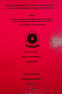 ANALISIS PRAKTIK PERSONA NON GRATA DALAM PERSPEKTIF KONVENSI WINA 1961 MENGENAI HUBUNGAN DIPLOMATIK