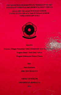 PERTANGGUNGJAWABAN PIDANA TERHADAP PELAKU KEKERASAN PSIKIS DALAM LINGKUP RUMAH TANGGA (ANALISIS TERHADAP PUTUSAN NOMOR. 259/PID.SUS/2015/PN.PLG DAN PUTUSAN NOMOR. 14/PID.SUS/2016/PN.KNG)