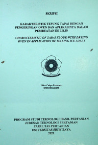 KARAKTERISTIK TEPUNG TAPAI DENGAN PENGERINGAN OVEN DAN APLIKASINYA DALAM PEMBUATAN ES LILIN