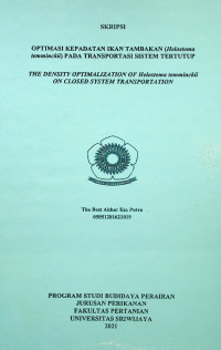 OPTIMASI KEPADATAN IKAN TAMBAKAN (HELOSTOMA TEMMINCKII) PADA TRANSPORTASI SISTEM TERTUTUP