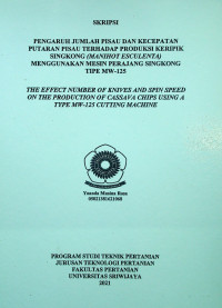 PENGARUH JUMLAH PISAU DAN KECEPATAN PUTARAN PISAU TERHADAP PRODUKSI KERIPIK SINGKONG (MANIHOT ESCULENTA) MENGGUNAKAN MESIN PERAJANG SINGKONG TIPE MW-125