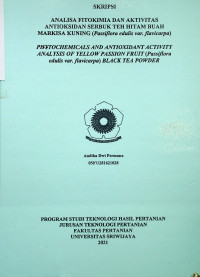 ANALISA FITOKIMIA DAN AKTIVITAS ANTIOKSIDAN SERBUK TEH HITAM BUAH MARKISA KUNING (Passiflora edulis var. flavicarpa)